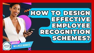 How To Design Effective Employee Recognition Schemes? - Office Wellness Insights