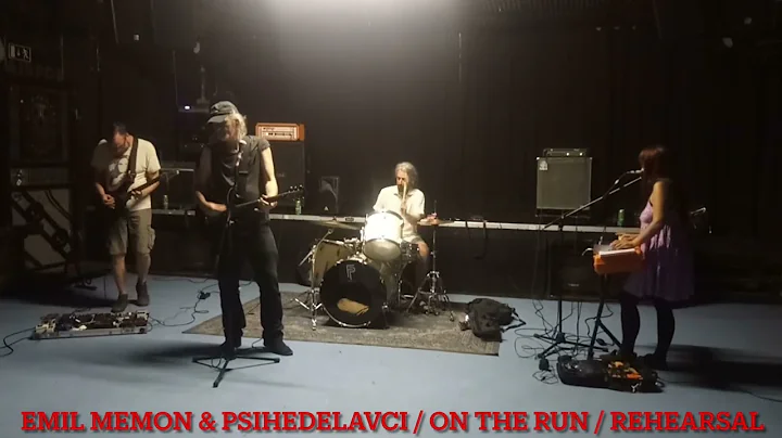 Emil Memon &  Psihedelavci  On the Run  rehearsal