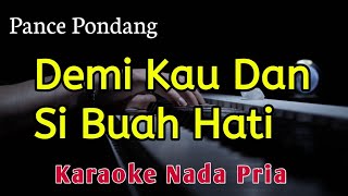 Karaoke Demi Kau Dan Si Buah Hati -  Nada Pria Pance Pondang 