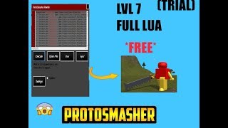 PROTOSMASHER! (FREE) TRIAL FULL, LUA LVL 7. (WORKING 21 MAY 2018)