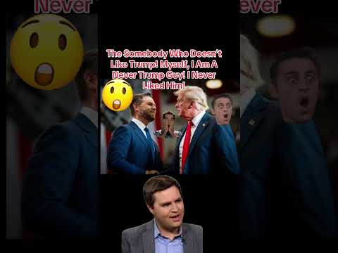 Vance: The Somebody Who Doesn’t Like Trump! Myself, I Am A Never Trump Guy! #vance #trump #fypシ゚