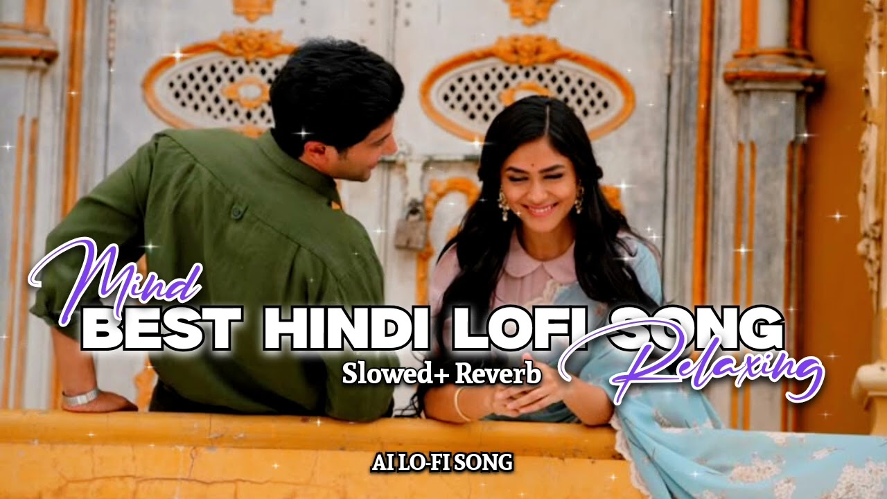 Latest Bollywood Songs 2025 // Sad Lofi Songs Instagram Trending 2025 // Sad Lofi Songs New