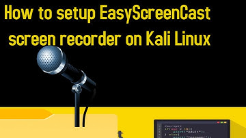 How to setup EasyScreenCast  screen recorder on Kali Linux