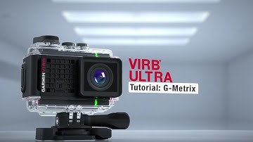 VIRB® Ultra 30 -  Tutorial G-Metrix