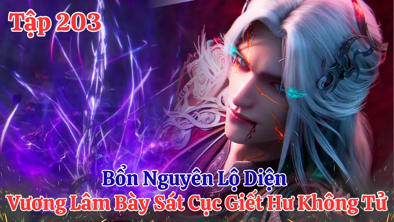 Tiên Nghịch Tập 203 Vietsub Thuyết Minh : Vương Lâm Bày Sát Cục Giết Hư Không Tử