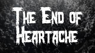 Download lagu KILLSWITCH ENGAGE - THE END OF HEARTACHE / Lyrics