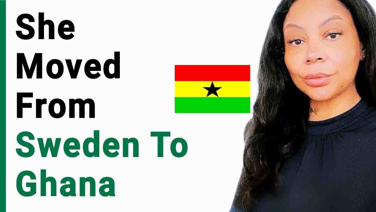 Why She Moved From Sweden to Ghana