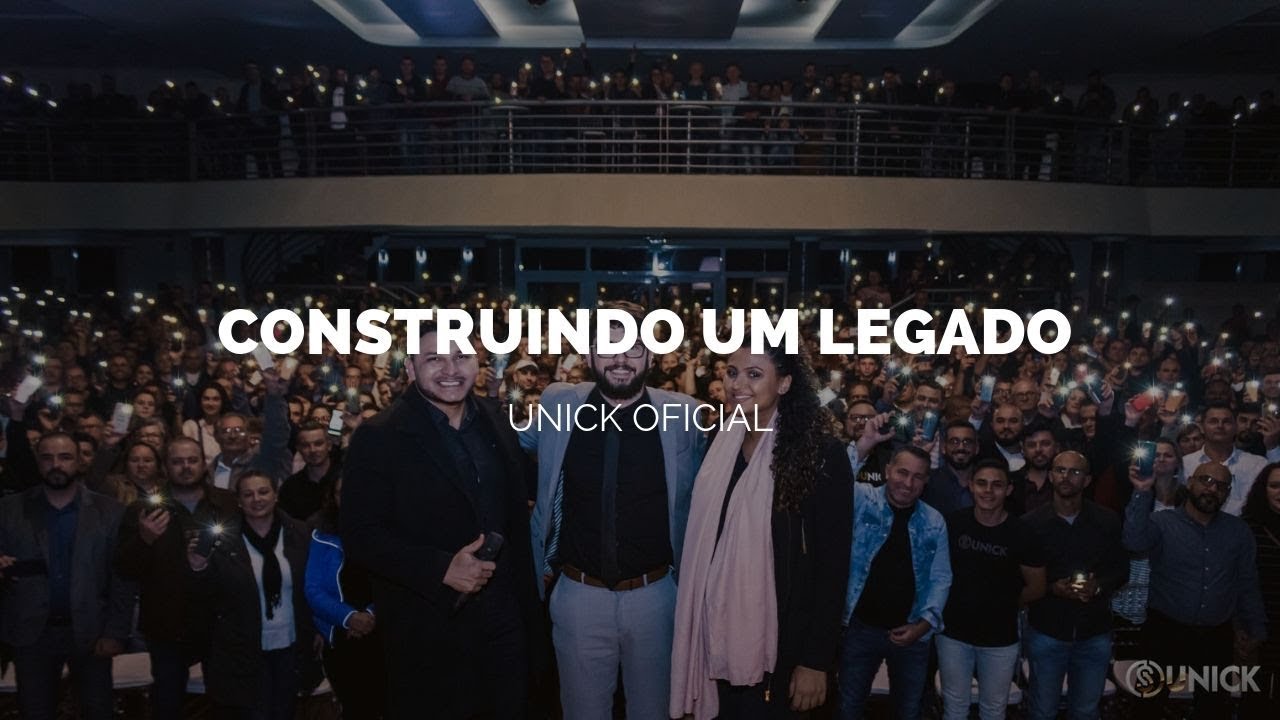 Construindo um Legado // Unick Oficial