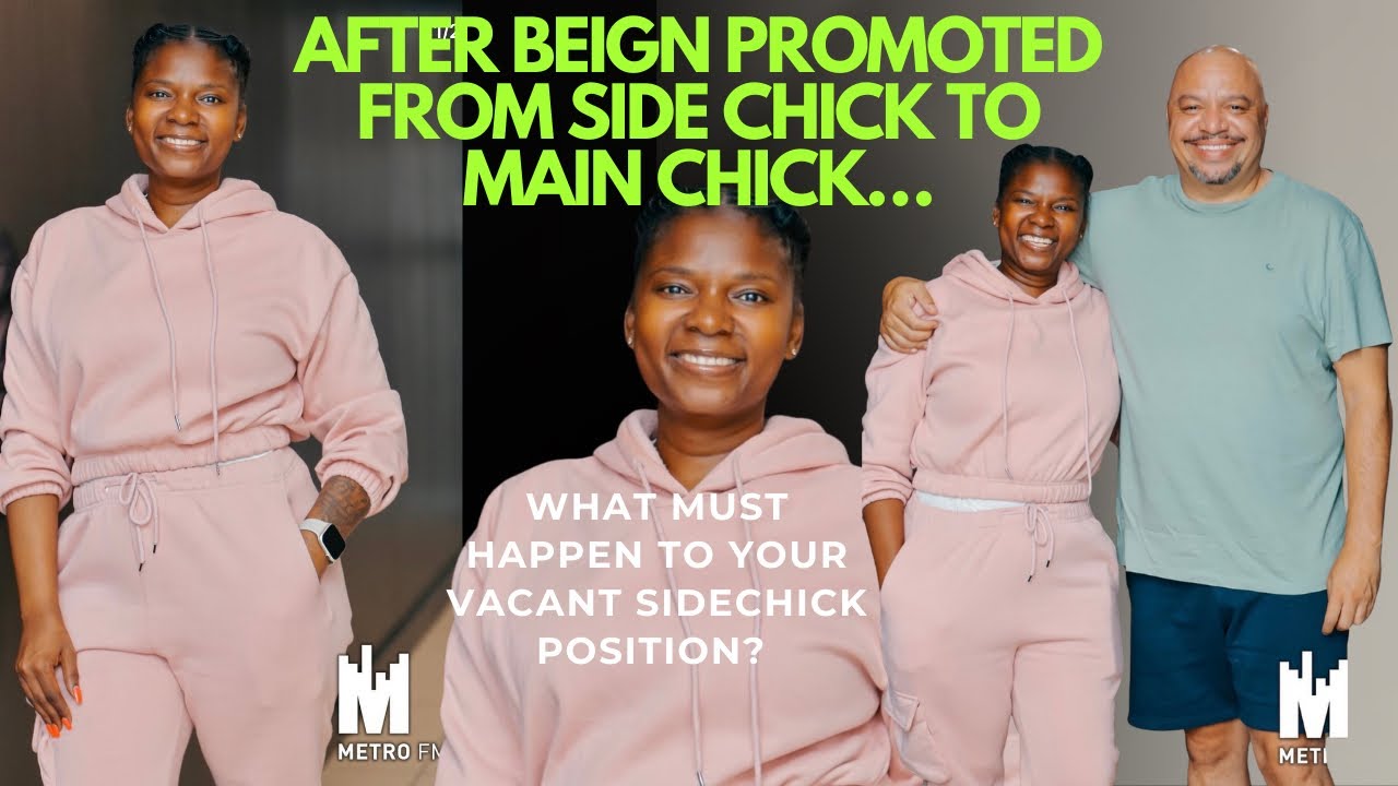 METRO FM - you got promoted from side chick to main chick 