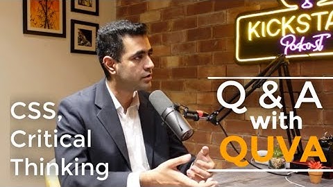 Critical Thinking in CSS Exam | Podcast with QUVA | Part 1 | Syed Noor Hussain (PAS)
