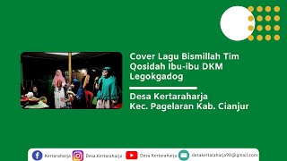 COVER LAGU BISMILLAH | TIM QOSIDAH IBU-IBU DKM LEGOKGADOG | RAJABAN DESA KERTARAHARJA