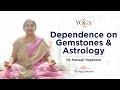 Yoga & You: Do Gemstones Work? | Dr. Hansaji Yogendra