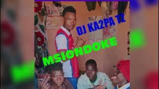 DJ KA2PA  TZ 🇹🇿_MSIONDOKE _BEAT _SINGEL _ OFFICIAL _AUDIO _MUSIC _BY_DJ KA2PA  TZ 0699 148 111 
