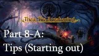 Thea:  The Awakening - Tips and Tricks:  Starting out (8-A) - SSIMaSG Series