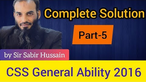 CSS Ability 2016 Complete Solution Part-5 by Sir Sabir Hussain