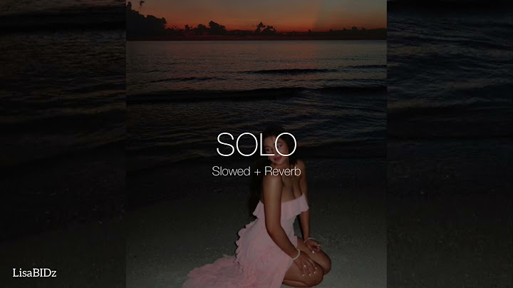 SOLO -Numidia Lezoul (Slowed reverb)