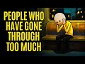 The Psychology Of People Who Have Gone Through Too Much 
