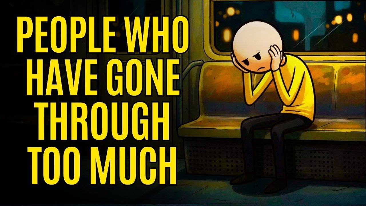 The Psychology of People Who Have Gone Through Too Much