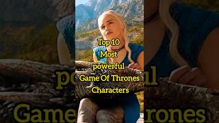 Powerful Game Of Thrones Characters