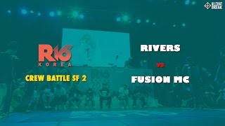 Rivers vs Fusion MC / Crew Semifinal 2 / R16 Korea 2015 / Allthatbreak.com