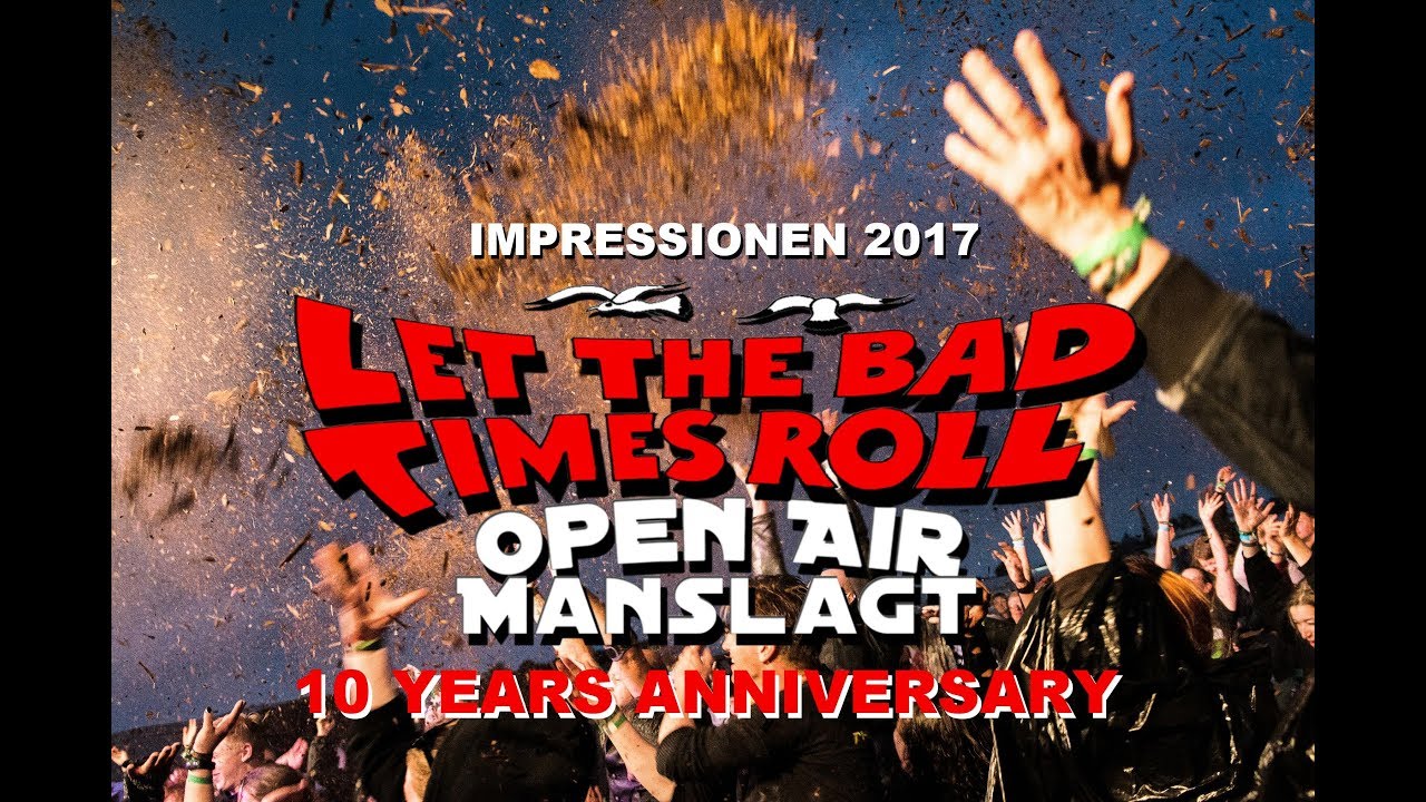 Let The Bad Times Roll Open Air 2017 Impressionen YouTube