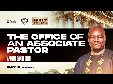 APOSTLE DANIEL OGIDI || THE OFFICE OF AN ASSOCIATE PASTOR || MINISTERS CONFERENCE 2024