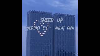 Yedinci ev - Anlat ona ( Speed Up)