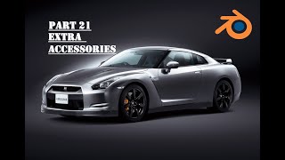 Blender 3.3.1 Nissan GT-R Car Modeling   Part - 21 [ EXTRA ACCESSORIES ]