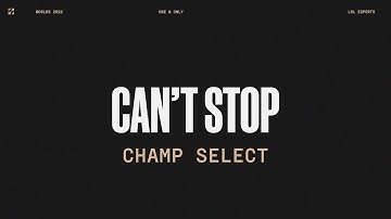 Worlds 2022 | Champ Select | Can