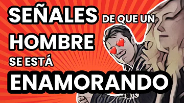 ¿Cómo se sabe cuando un hombre está enamorado de ti?