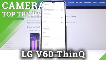 Camera Top Tricks for LG V60 ThinQ – Best Camera Features