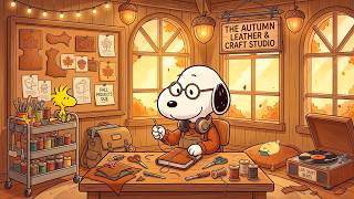 Warm Autumn Leather Craft Studio with Snoopy 🍁 Chill Lofi Music for Relaxing, Reading & Dreaming