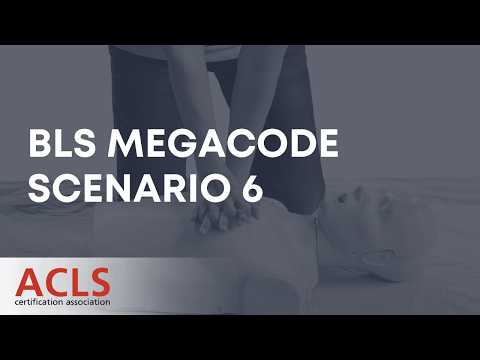BLS Megacode Scenario 6 | ACLS Certification Association
