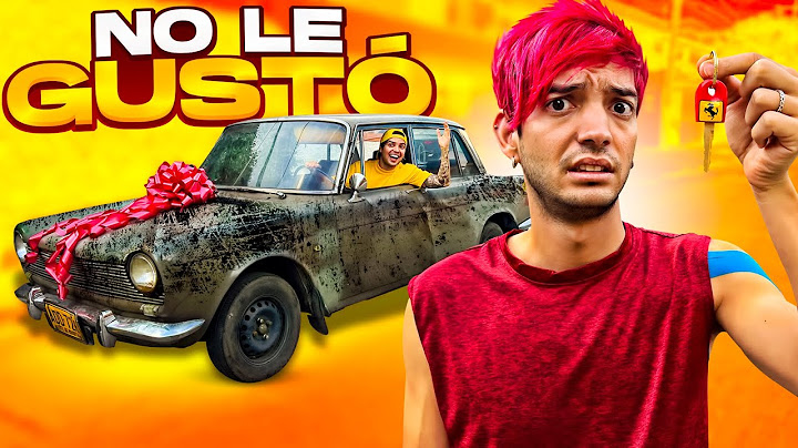 LE REGALO EL CARRO MÁS FEO DEL MUNDO A MI HERMANO !!