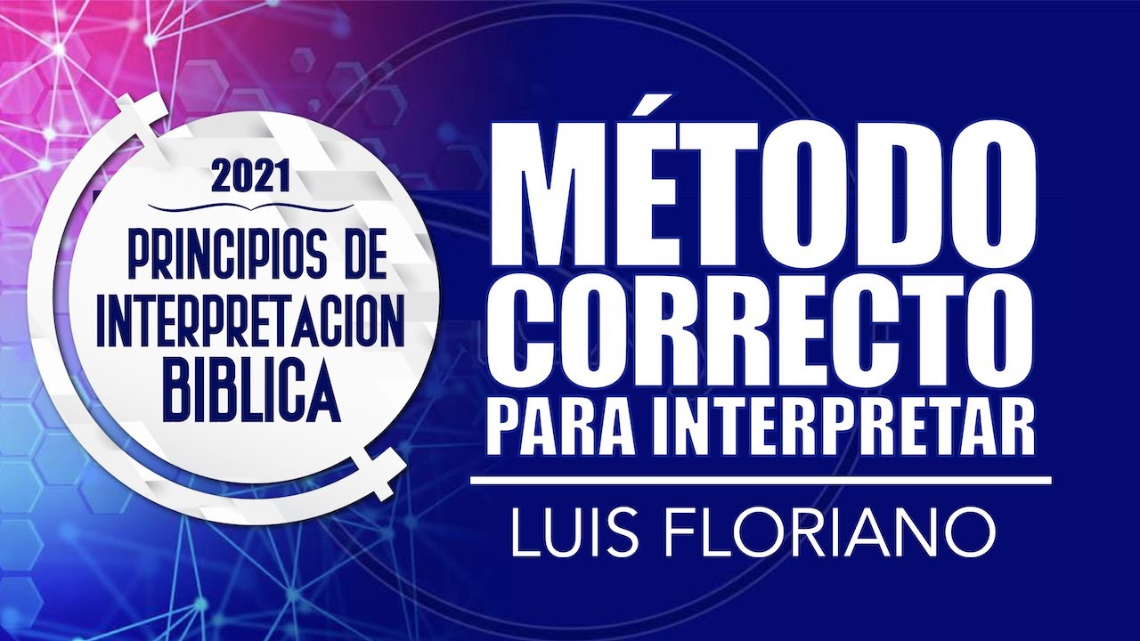 El Método Correcto para Interpretar la Biblia