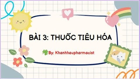 PHẦN 2- BÀI 3- THUỐC TIÊU HÓA