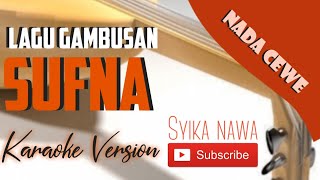 Sufna Uyunak || Karaoke Nada Cewek || Cover by Syika