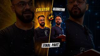 Creator Vs Algorithm Final Part