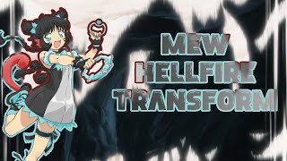  Mew Hellfire  Transform