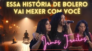 Essa História de Bolero Vai Te Fazer Sentir ... | Irmãs Freitas