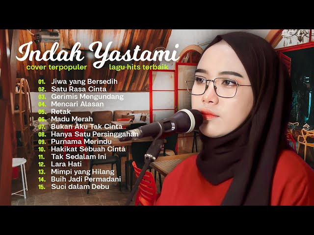 Indah Yastami Jiwa yang Bersedih Satu Rasa Cinta | Cover Akustik Terbaik | Full Album class=