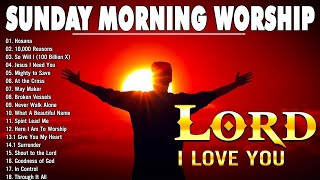 Top 100 Sunday Morning Worship Songs Playlist  Best Praise & Worship Song Collection  Praise Lord