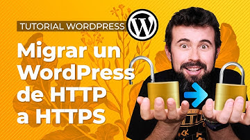 Tutorial cómo migrar un WordPress de HTTP a HTTPS