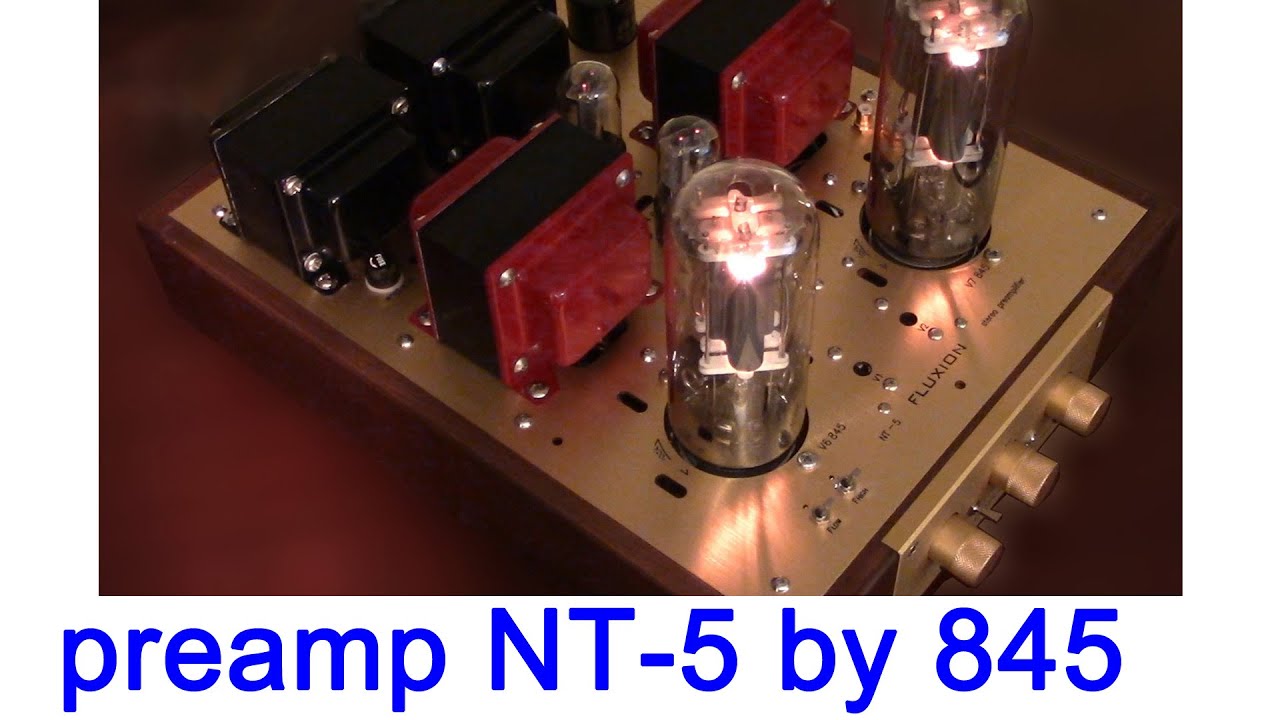 introducing 845 tube preamplifier model NT-5 ; FLUXION audio tube amplifiers