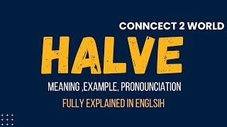 What Does  halve  Means || Meanings And Definitions With  halve   in ENGLISH