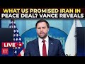LIVE| ‘Iran’s highly enriched uranium to be diluted’? Vance faces media after Trump signs peace deal