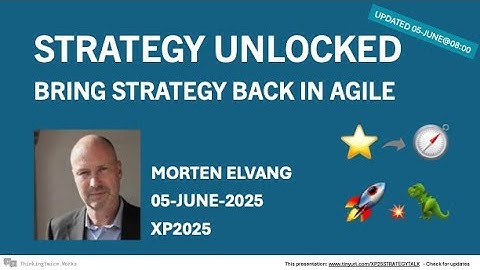 XP2025 Strategy Unlocked - How can we bring strategy back to agile? Morten Elvang (pirate recording)