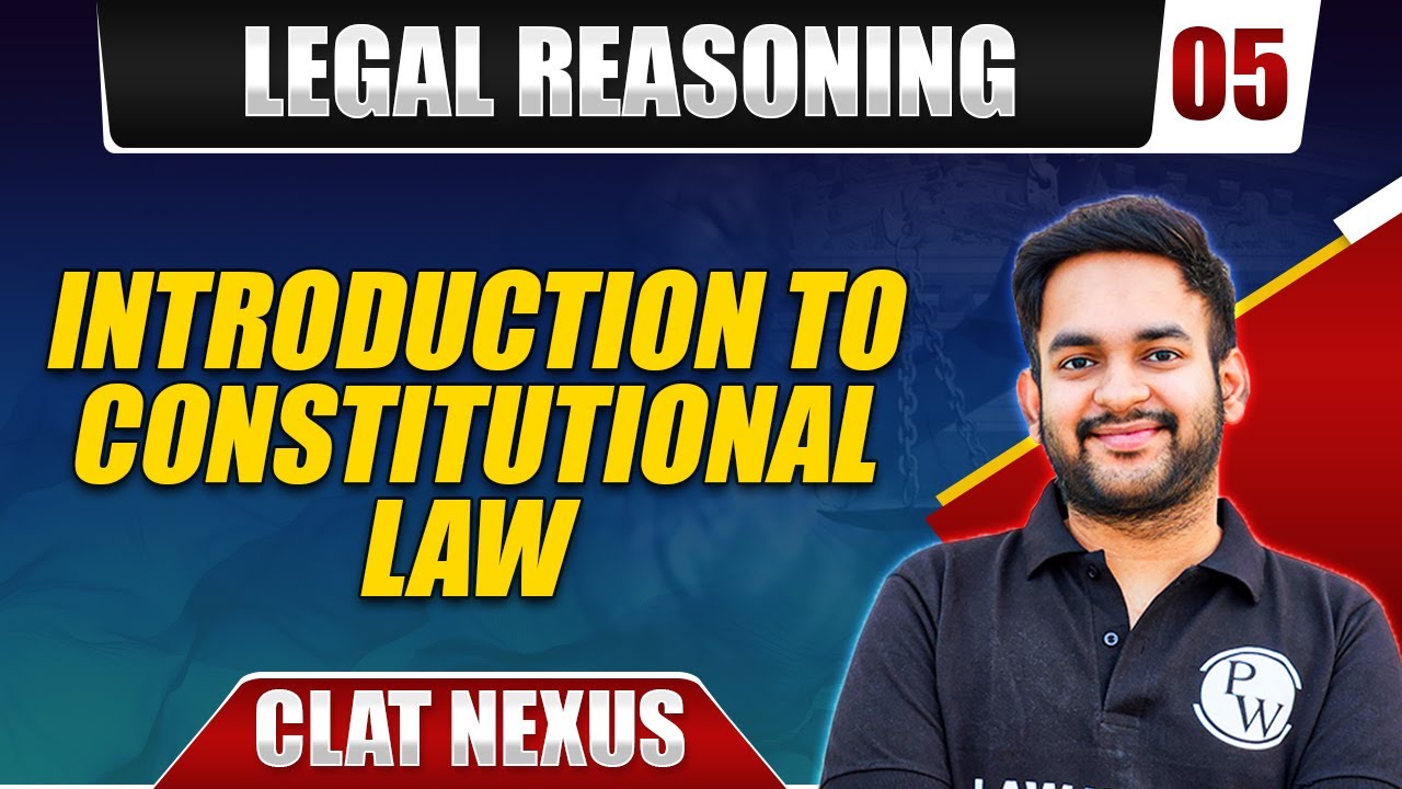 Legal Reasoning 05 | Introduction to Constitutional Law | CLAT ...