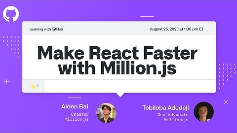 Make React Faster with Million.js - Open Source Friday