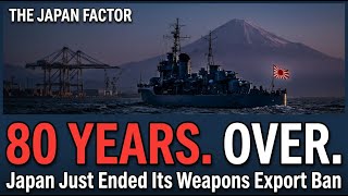 **Japan Just Ended Its 80-Year Weapons Ban | The Defense Industry Wakes Up**